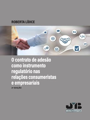 cover image of O contrato de adesão como instrumento regulatório nas relações consumeristas e empresariais